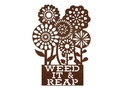 Weed It & Reap Garden Art